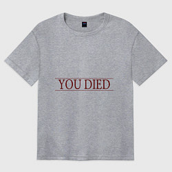 Женская футболка оверсайз Dark Souls - You Died