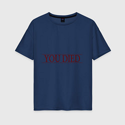 Женская футболка оверсайз Dark Souls - You Died