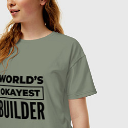 Футболка оверсайз женская The worlds okayest builder, цвет: авокадо — фото 2