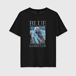 Футболка оверсайз женская Blue lobster meme, цвет: черный