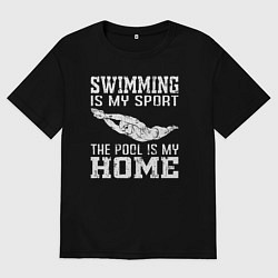 Женская футболка оверсайз Плавание мой вид спорта - бассейн мой дом