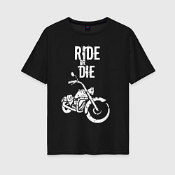 Футболка оверсайз женская Ride or Die винтаж, цвет: черный