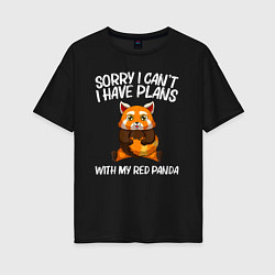 Женская футболка оверсайз Извините у меня есть планы на мою красную панду