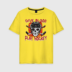 Женская футболка оверсайз Дай крови - Играй в Хоккей