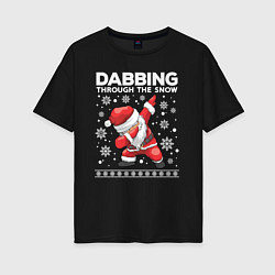 Женская футболка оверсайз Dabbing Santa, through the snow