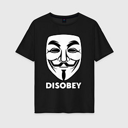 Футболка оверсайз женская Guy Fawkes - disobey, цвет: черный