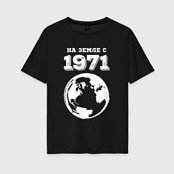 Футболка оверсайз женская На Земле с 1971 с краской на темном, цвет: черный