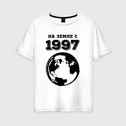 Женская футболка оверсайз На Земле с 1997 с краской на светлом