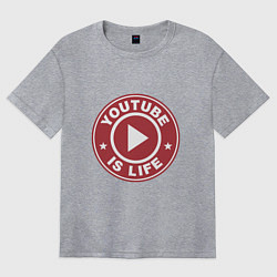 Женская футболка оверсайз Ютюб это жизнь