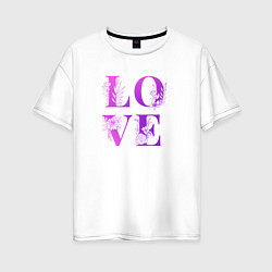 Женская футболка оверсайз Love Любовь цветы