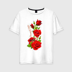 Женская футболка оверсайз Прекрасная София - букет из роз