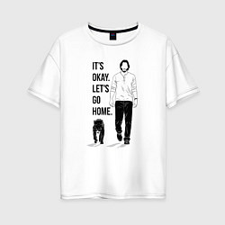 Футболка оверсайз женская Its okay lets go home, цвет: белый