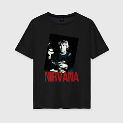 Футболка оверсайз женская Курт Кобейн группа NIRVANA, цвет: черный