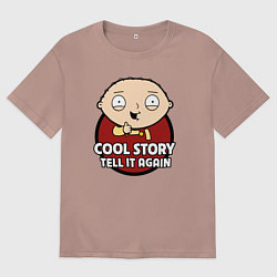 Женская футболка оверсайз Крутая история, расскажи ещё раз