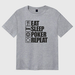 Футболка оверсайз женская Eat, sleep, poker, repeat, цвет: меланж