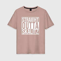 Женская футболка оверсайз Straight outta Skalitz