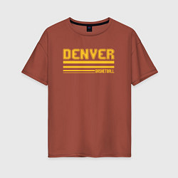 Женская футболка оверсайз Basketball Denver