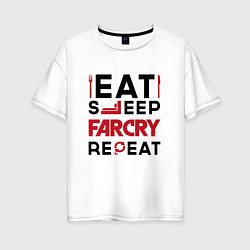 Женская футболка оверсайз Надпись: eat sleep Far Cry repeat