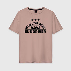 Женская футболка оверсайз Лучший в мире водитель автобуса