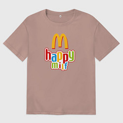 Женская футболка оверсайз Happy MILF Любовь, счастье и свобода