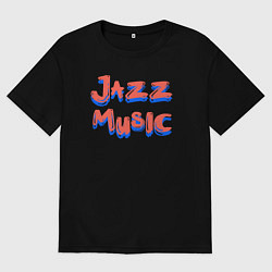 Женская футболка оверсайз Music jazz