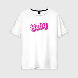 Женская футболка оверсайз Baby: pink barbie style
