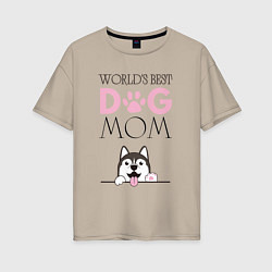 Женская футболка оверсайз Самая лучшая мама собаки