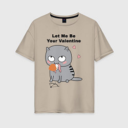 Женская футболка оверсайз Let me be your valentine