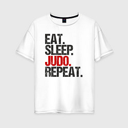 Женская футболка оверсайз Eat sleep judo repeat