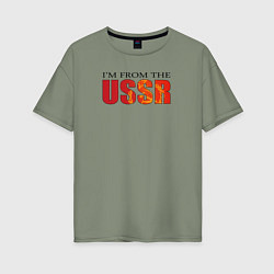 Женская футболка оверсайз Im from the USSR