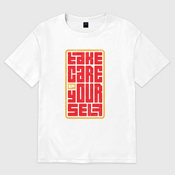 Женская футболка оверсайз Береги себя текст