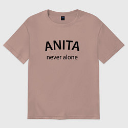 Женская футболка оверсайз Anita never alone - motto