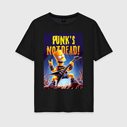 Футболка оверсайз женская Bart Simpson - punks not dead, цвет: черный