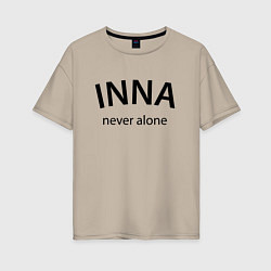 Женская футболка оверсайз Inna never alone - motto