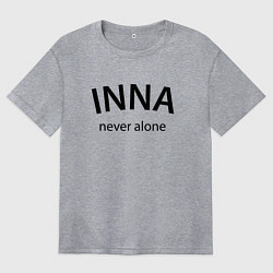 Женская футболка оверсайз Inna never alone - motto