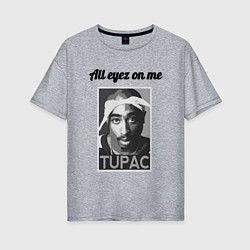 Футболка оверсайз женская 2pac Art All eayz on me, цвет: меланж