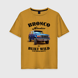 Женская футболка оверсайз Американский внедорожник Форд Бронко