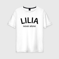 Футболка оверсайз женская Lilia never alone - motto, цвет: белый