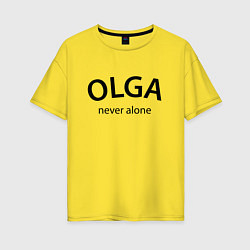 Женская футболка оверсайз Olga never alone - motto