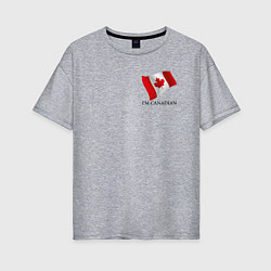Женская футболка оверсайз Im Canadian - motto