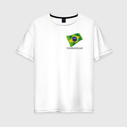 Женская футболка оверсайз Im Brazilian - motto