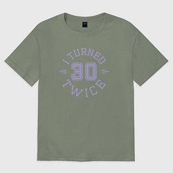 Женская футболка оверсайз Мне исполнилось 30 дважды