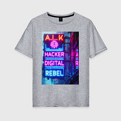 Женская футболка оверсайз Ai hacker digital rebel - neon glow