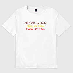 Женская футболка оверсайз Mankind is dead Ultrakill