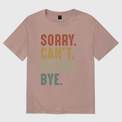 Футболка оверсайз женская Извини не могу туризм пока, цвет: пыльно-розовый