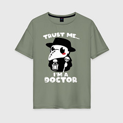 Футболка оверсайз женская Доверьтесь мне - я доктор, цвет: авокадо