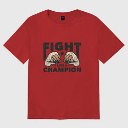 Женская футболка оверсайз Дерись как чемпион