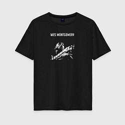 Футболка оверсайз женская Tribute to Wes Montgomery, цвет: черный