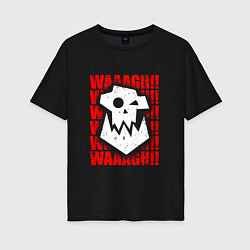 Футболка оверсайз женская Waaagh warhammer - белый, цвет: черный