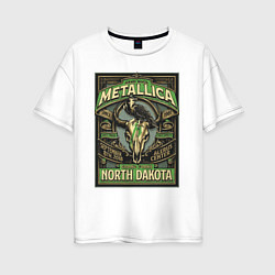 Женская футболка оверсайз Metallica - North Dakota playbill